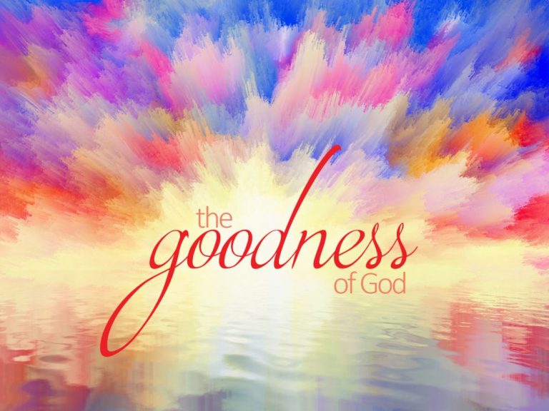 THE GOODNESS OF GOD