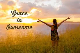 GRACE TO OVERCOME