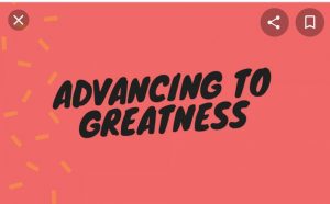ADVANCING INTO GREATNESS 4